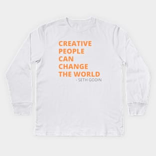 Creative People Seth Godin Quote Kids Long Sleeve T-Shirt